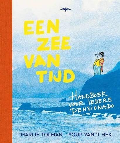 Een Zee van Tijd -Handboek voor iedere Pensionado gesigneerd, Boeken, Gelezen, Marije Tolman, Youp van 't Hek, Ophalen of Verzenden
