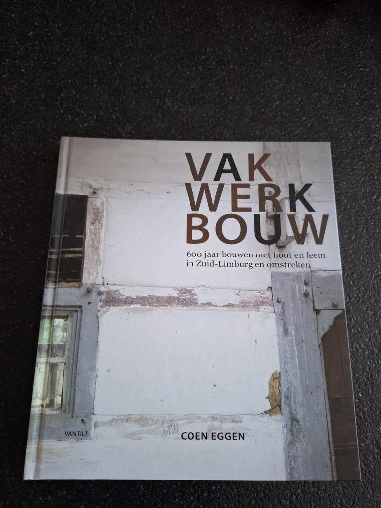 Vakwerkbouw: 600 jaar bouwen met hout en leem, Boeken, Ophalen of Verzenden, Gelezen, Bouwkunde, Coen Eggen