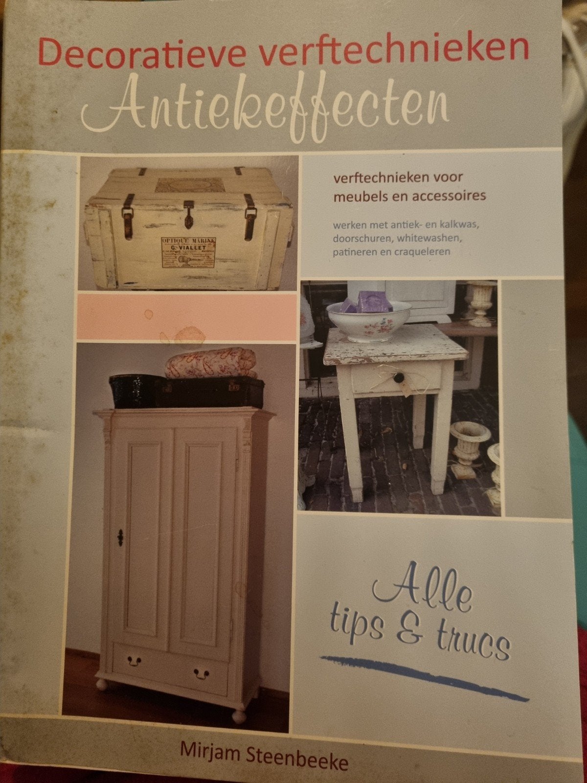 Decoratieve verftechnieken Antiekeffecten - Mirjam Steenbeek, Boeken, Gelezen, Ophalen of Verzenden, Mirjam Steenbeeke, Overige onderwerpen