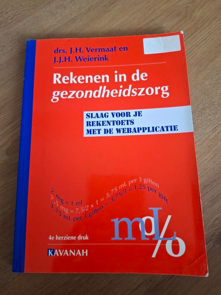 Rekenen in de gezondheidszorg - 4e herziene druk, Boeken, Studieboeken en Cursussen, Ophalen of Verzenden, Zo goed als nieuw, MBO