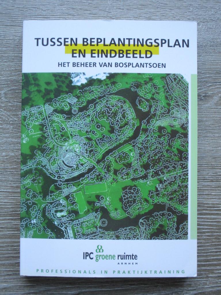 Tussen beplantingsplan en eindbeeld. Het beheer van bospla, Boeken, Ophalen of Verzenden, Gelezen