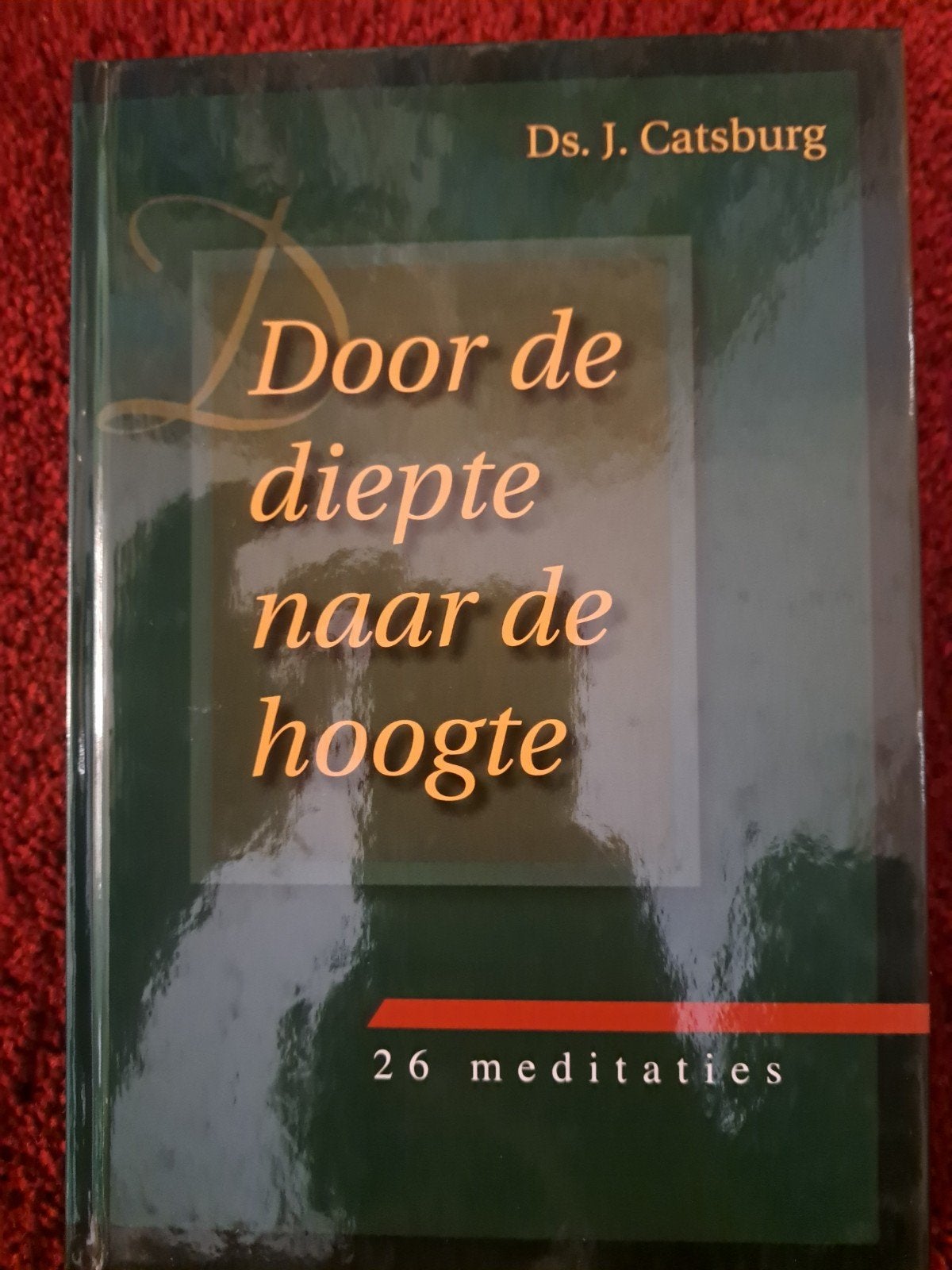 Door de diepte naar de hoogte - Ds. J. Catsburg, Boeken, Ds. J. Catsburg, Christendom | Protestants, Ophalen of Verzenden, Zo goed als nieuw