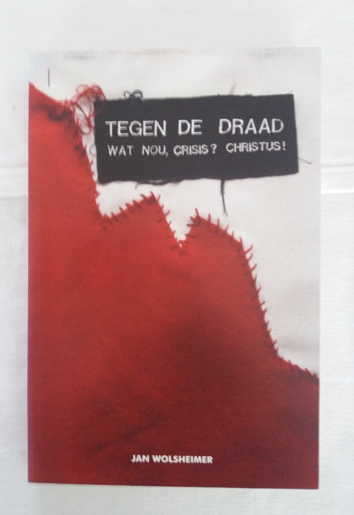 Tegen de draad. Wat nou, crisis? Christus! Jan wolfsheimer, Ophalen of Verzenden, Gelezen
