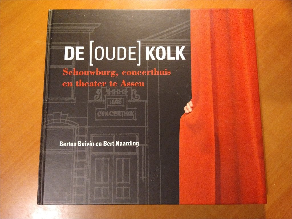 De Oude Kolk. Schouwburg, concerthuis en theater te Assen, Boeken, Ophalen of Verzenden, Zo goed als nieuw