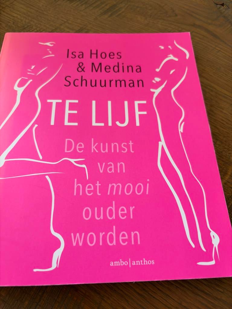 Te Lijf: De kunst van het mooi ouder worden - Isa Hoes & Med, Boeken, Ophalen of Verzenden, Zo goed als nieuw, Nederland