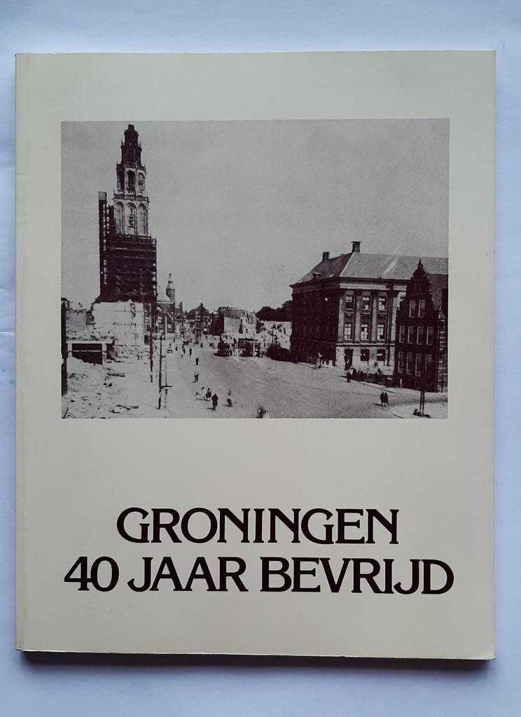 Groningen 40 jaar bevrijd, Ophalen of Verzenden