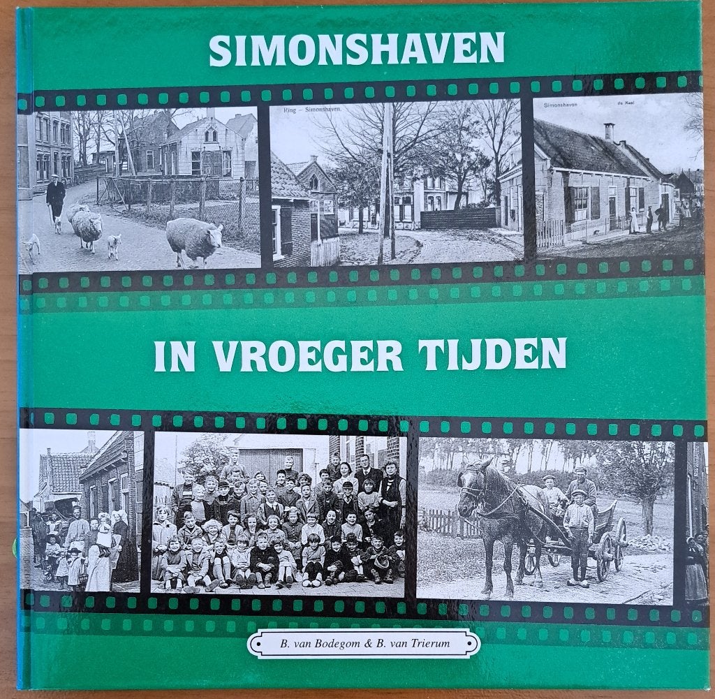 SIMONSHAVEN in vroeger tijden - Bouwen van Bodegom, Ophalen of Verzenden, Gelezen, Bouwen van Bodegom + Bas van Trierum