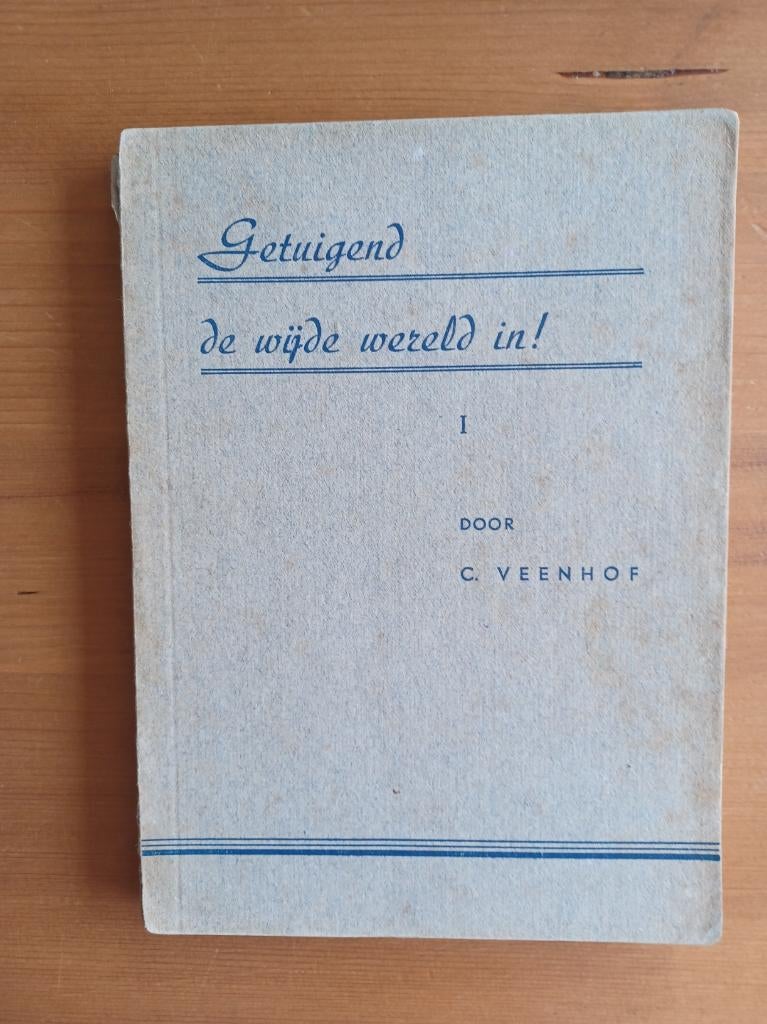 Getuigend de wijde wereld in ! - deel 1, Gelezen, Christendom | Protestants, Ophalen of Verzenden, C. Veenhof