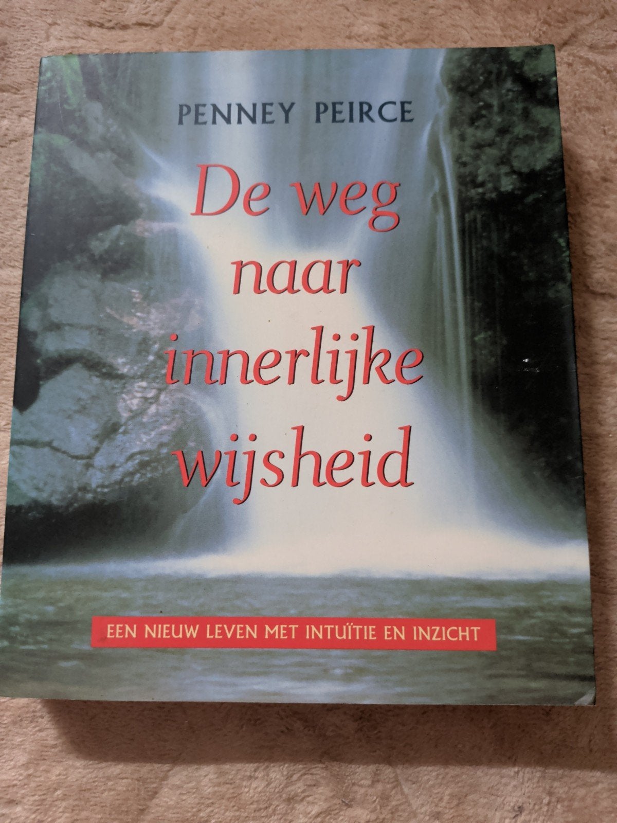 De weg naar innerlijke wijsheid - Penney Peirce, Ophalen of Verzenden