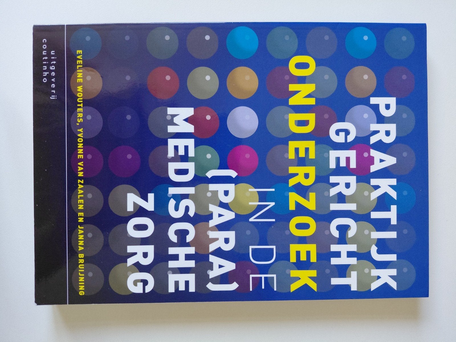 Praktijkgericht Onderzoek in de (Para)medische Zorg, Boeken, Zo goed als nieuw, Gamma, Eveline Wouters, Yvonne van Zaalen en Janna Bruijning