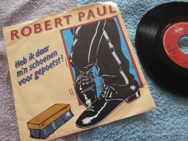 Robert Paul - Heb Ik Daar M'n Schoenen Voor Gepoetst., 7 inch, Zo goed als nieuw, Nederlandstalig, Fotohoes