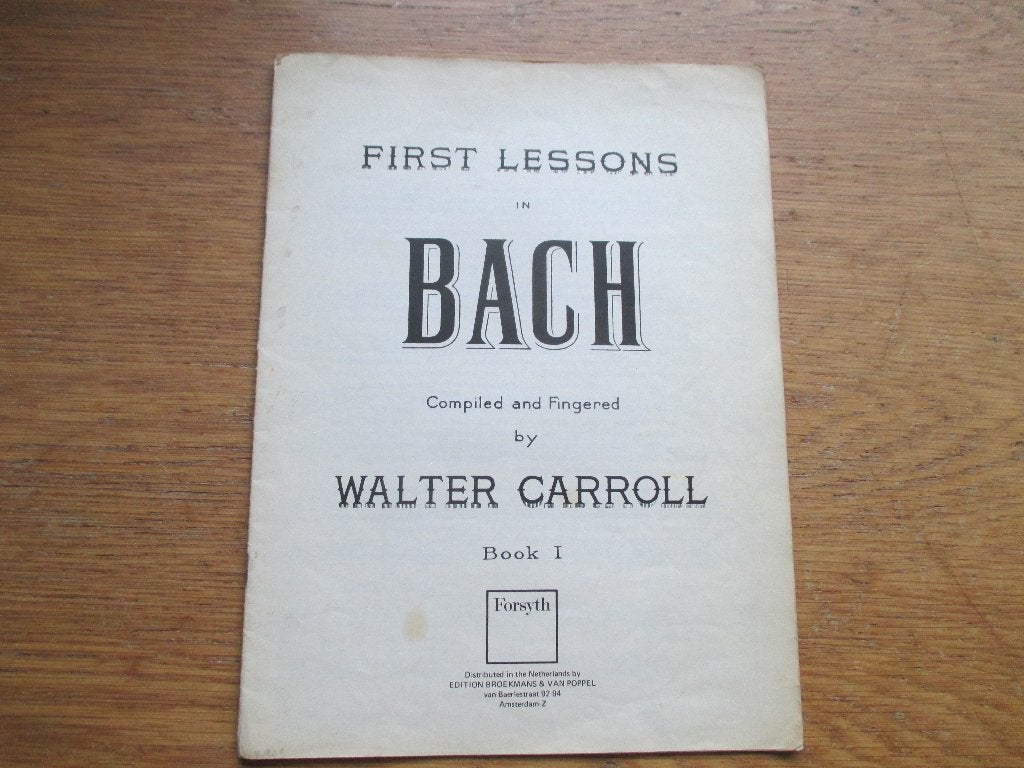 First Lessons in Bach - Walter Carroll - Boek 1 - piano, Gebruikt, Klassiek, Les of Cursus, Ophalen of Verzenden