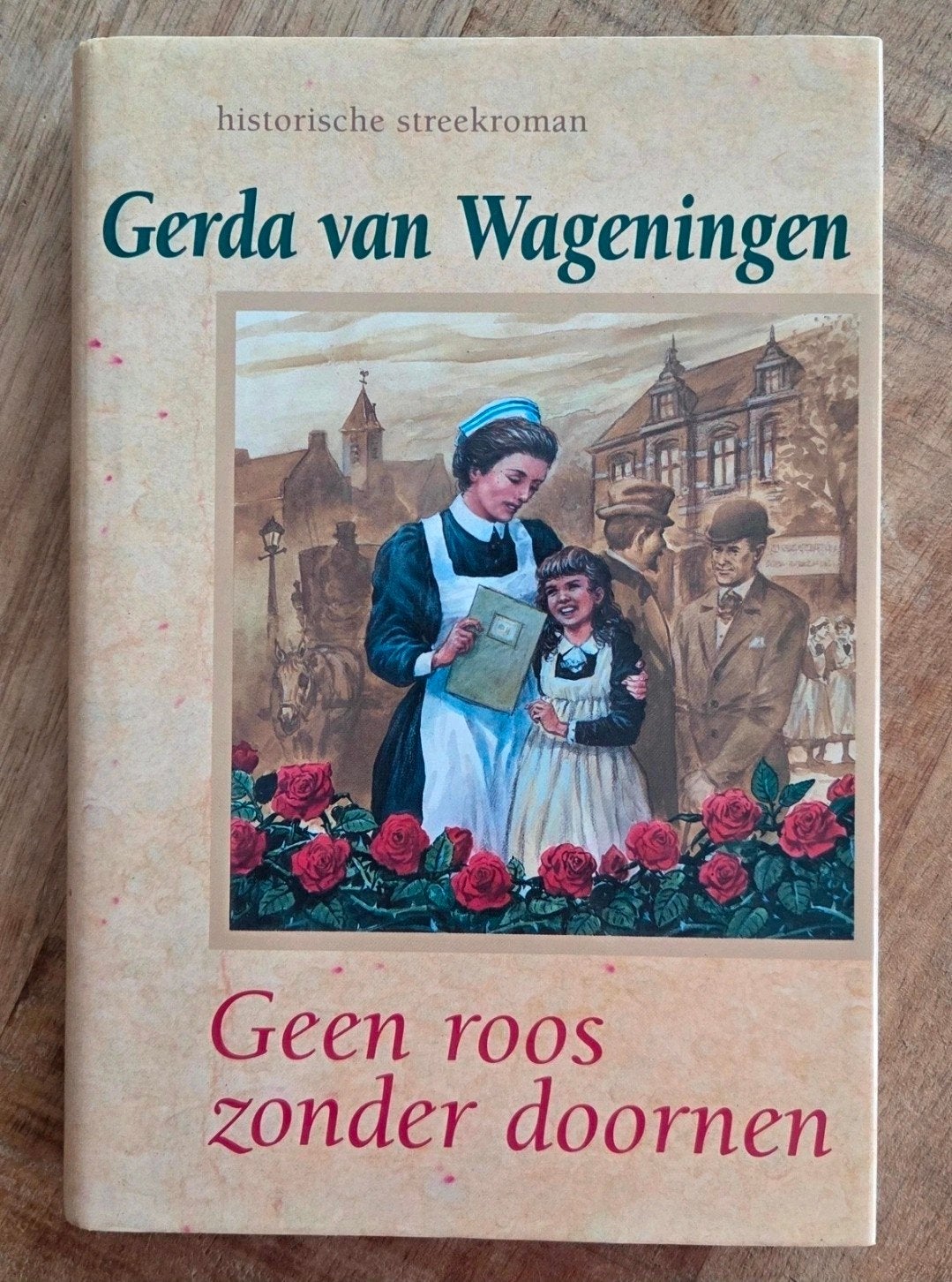 Gerda van Wageningen - Geen roos zonder doornen, Ophalen of Verzenden, Zo goed als nieuw, Gerda van Wageningen
