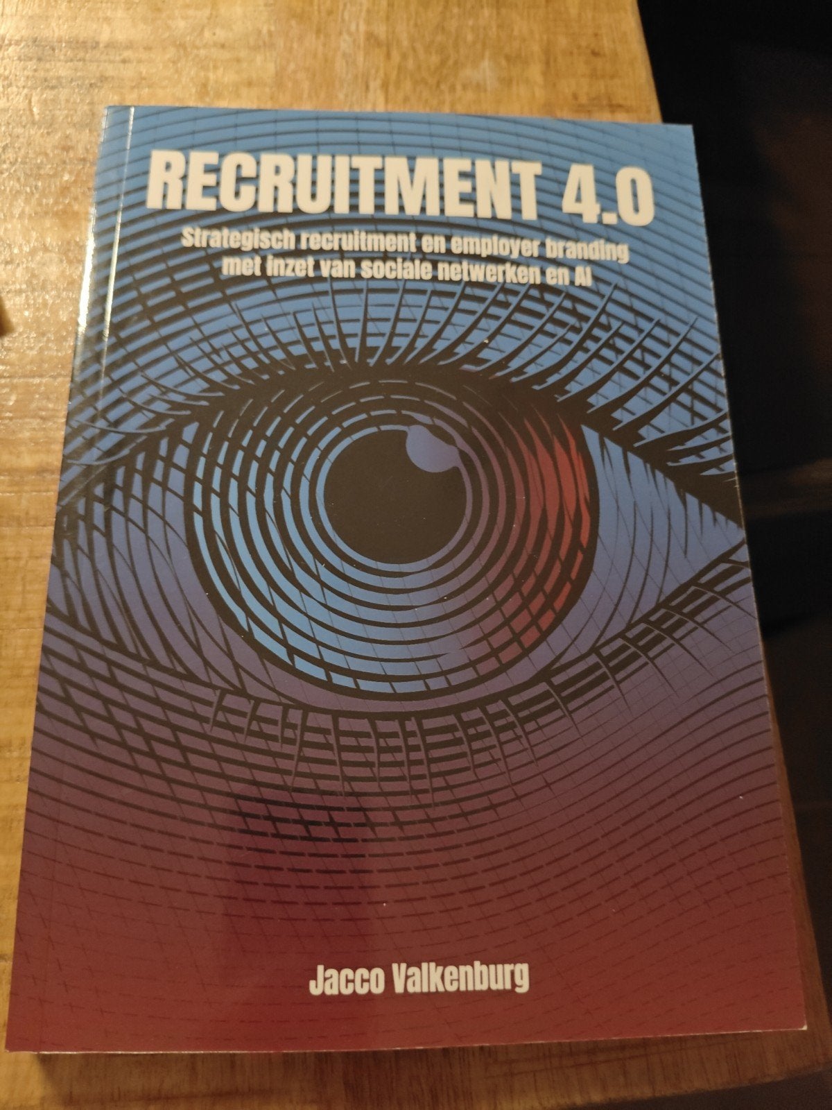 Recruitment 4.0: Strategisch recruitment & employer branding, Boeken, Jacco Valkenburg, Ophalen of Verzenden, Zo goed als nieuw