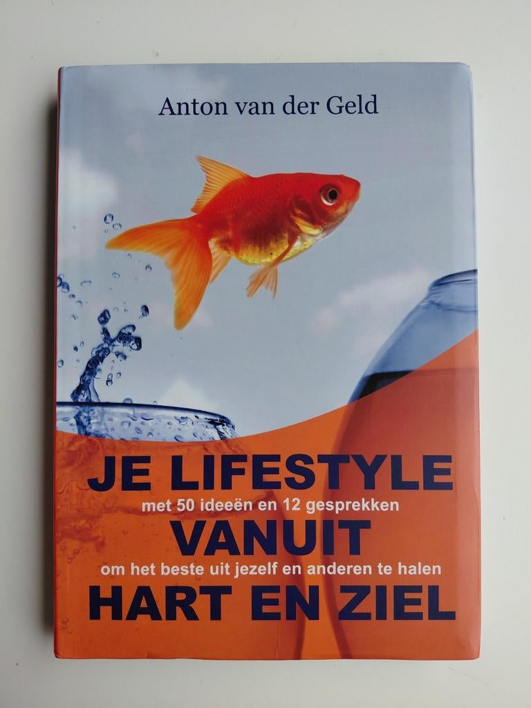 Anton van der Geld - Je lifestyle met hart en ziel, Boeken, Psychologie, Zo goed als nieuw, Ontwikkelingspsychologie, Ophalen of Verzenden