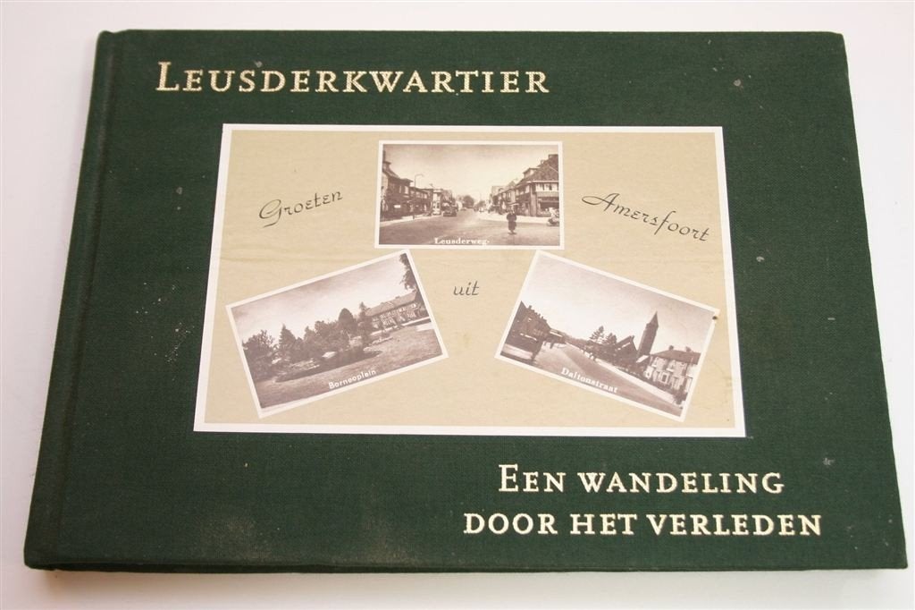 Het Leusderkwartier in Amersfoort — Zeldzaam, Ophalen of Verzenden, Gelezen