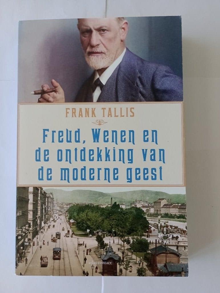 Freud, Wenen en de ontdekking van de moderne geest F. Tallis, Europa, Ophalen of Verzenden, Zo goed als nieuw, Frank Tallis