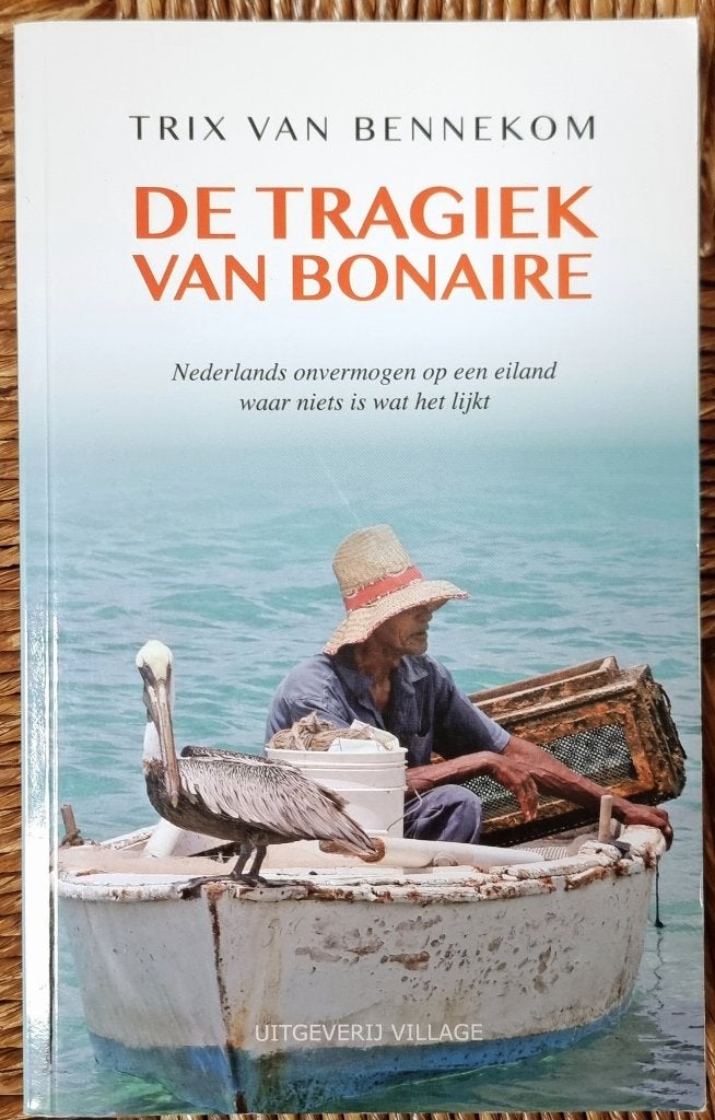 De tragiek van Bonaire - Trix van Bennekom - IGST, Ophalen of Verzenden, Zo goed als nieuw, Trix van Bennekom, Nederland