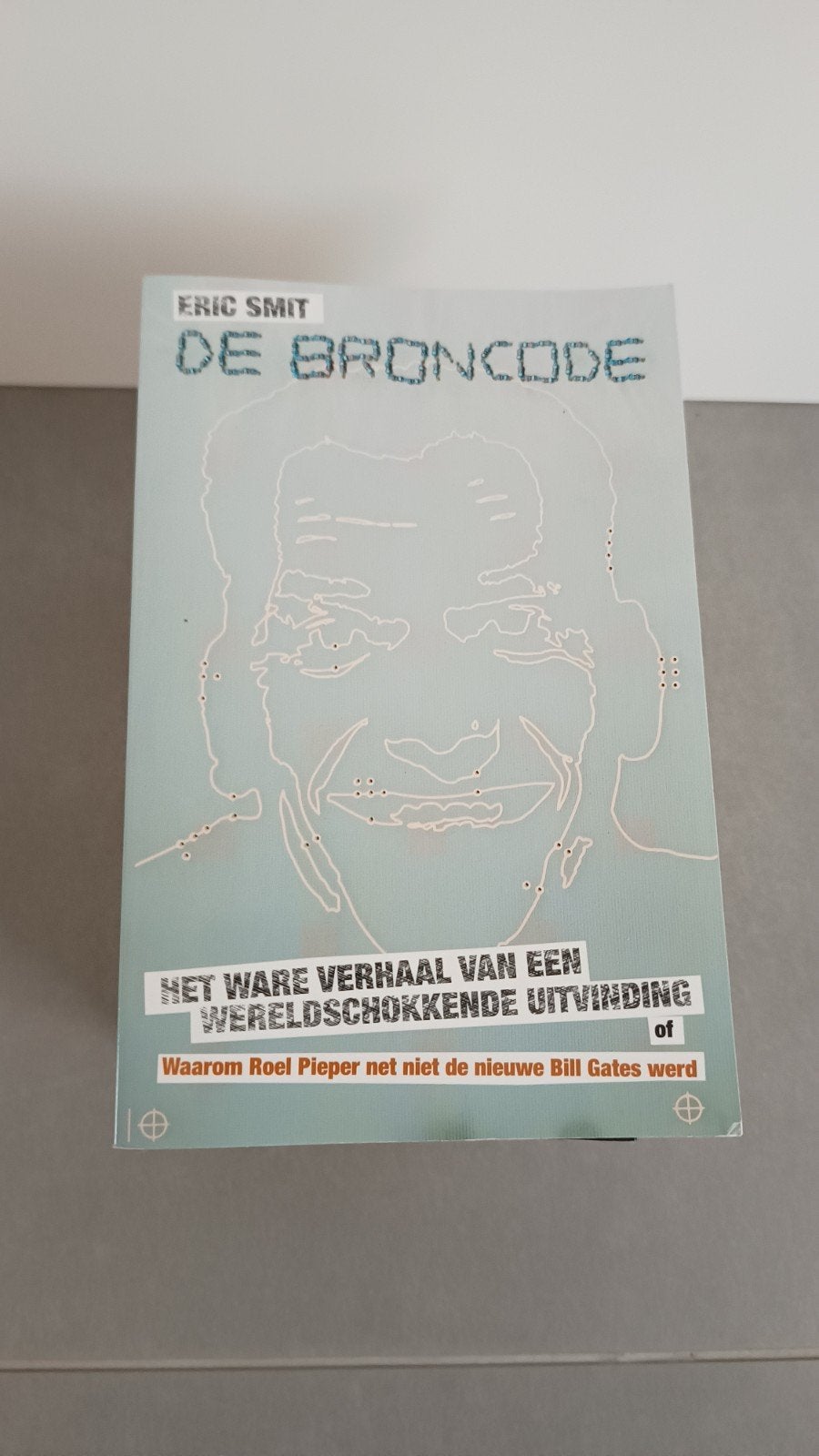 De Broncode - Het verhaal van Roel Pieper en Bill Gates, Ophalen of Verzenden, Gelezen, Vakgebied of Industrie, Eric Smit