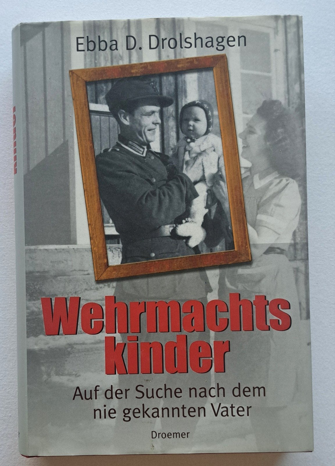 Wehrmachtskinder -auf der suche nie nach dem gekannten Vater, Tweede Wereldoorlog, Ebba D. Drolshagen, Nieuw, Ophalen of Verzenden