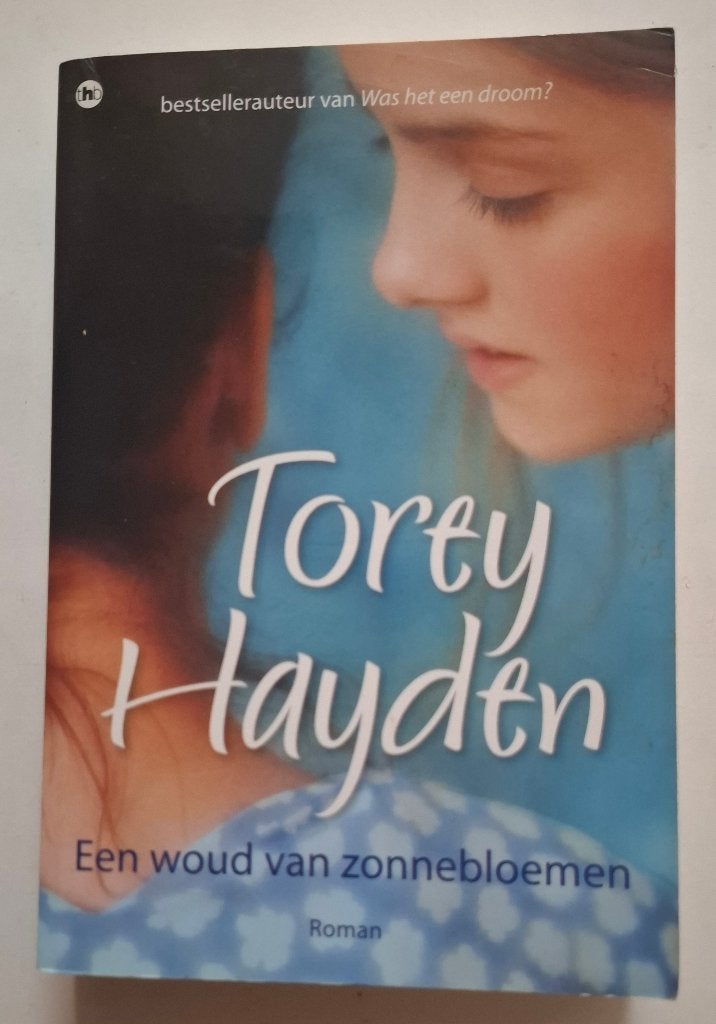 Een woud van zonnebloemen, Torey Hayden, Ophalen of Verzenden, Zo goed als nieuw, Torey Hayden