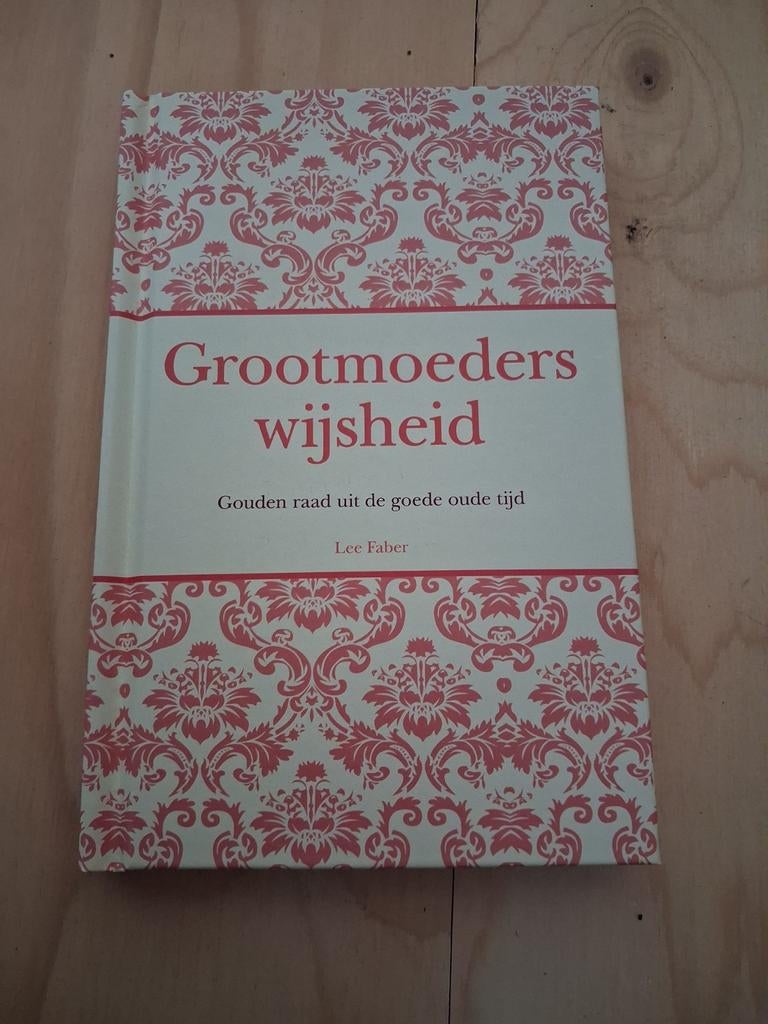 Lee Faber - Grootmoeders wijsheid, Ophalen of Verzenden, Zo goed als nieuw, Lee Faber