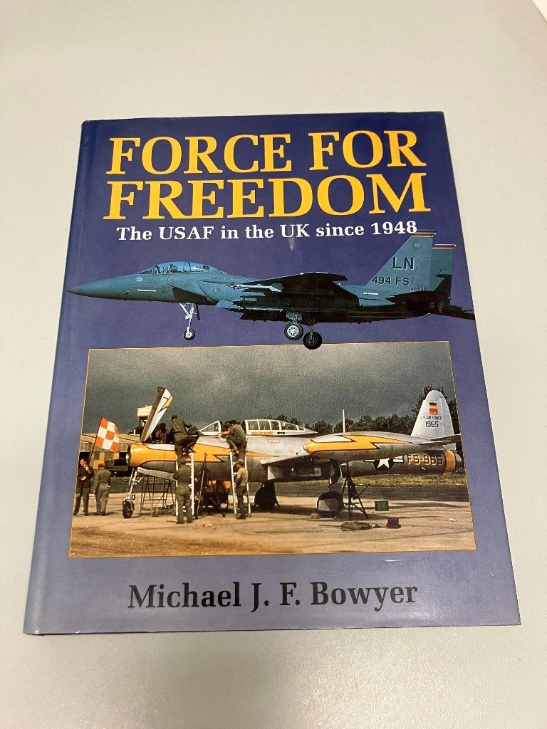 Force for Freedom The USAF in the UK since 1948, Gelezen, Ophalen of Verzenden, Michael J.F. Bowyer, 1945 tot heden