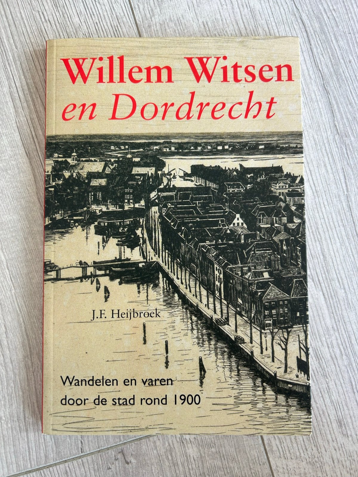 Willem Witsen en Dordrecht - J.F. Heijbroek, Ophalen of Verzenden, Zo goed als nieuw, Fotografie algemeen