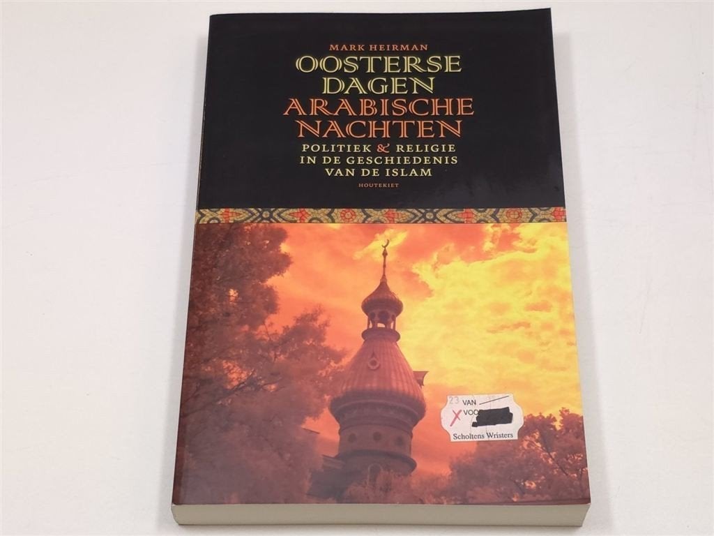 Oosterse Dagen, Arabische Nachten — Politiek en Islam, Ophalen of Verzenden, Zo goed als nieuw, Islam