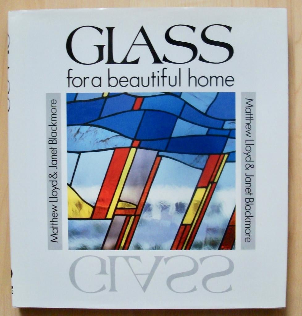 Matthew Lloyd & Janet Blackmore - Glass for a beautiful home, Ophalen of Verzenden, Zo goed als nieuw, Overige onderwerpen
