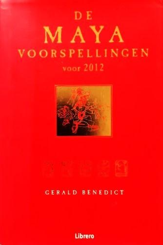 Benedict – De Maya voorspellingen voor 2012, Boeken, Ophalen, Zo goed als nieuw, Spiritualiteit algemeen, Achtergrond en Informatie