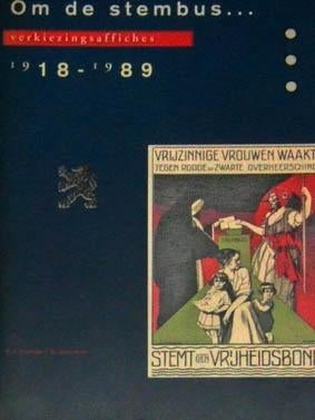  Om de stembus... verkiezingsaffiches 1918 - 1989., Ophalen of Verzenden, Zo goed als nieuw, Nederland