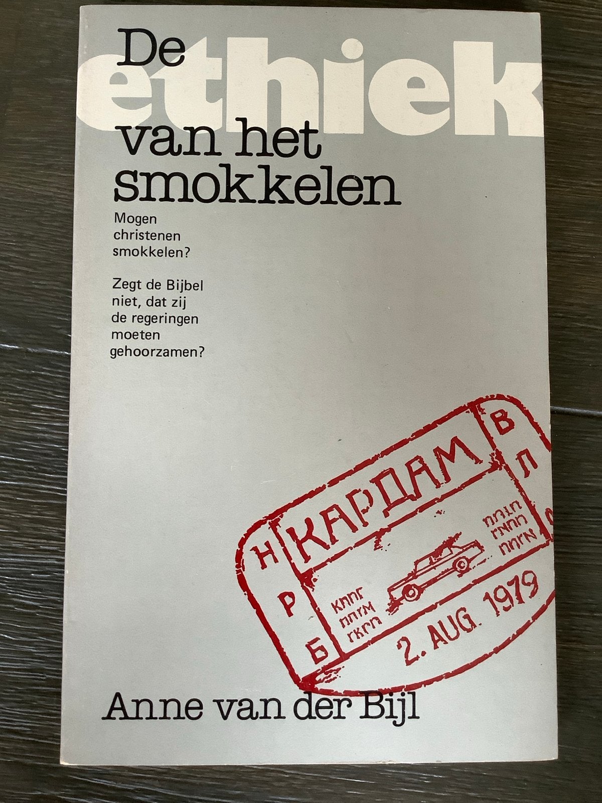 De ethiek van het smokkelen - Anne van der Bijl, Ophalen of Verzenden, Gelezen, Christendom | Protestants