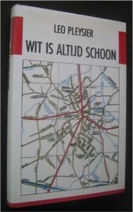 Leo Pleysier : Wit is altijd schoon, Boeken, Ophalen of Verzenden, Zo goed als nieuw