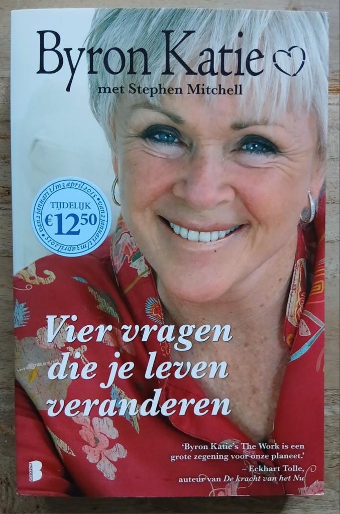 Byron Katie, Vier vragen die je leven veranderen, Boeken, Ophalen of Verzenden, Gelezen