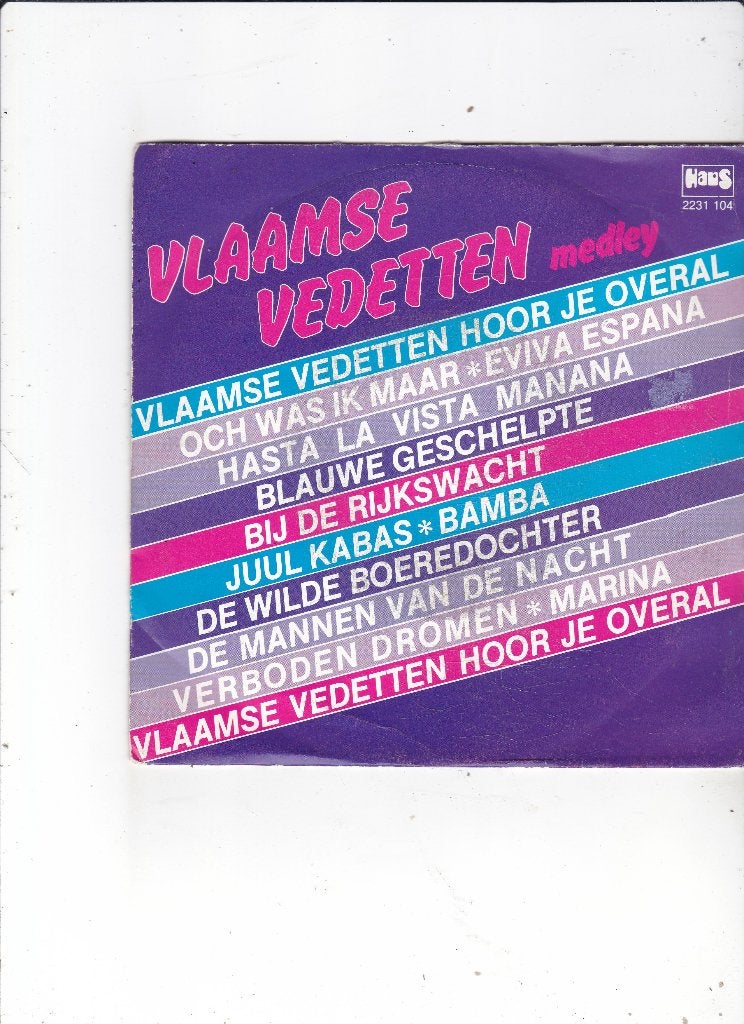 7" Single Vlaamse Vedetten - Vlaamse Vedetten hoor je overal, Cd's en Dvd's, Ophalen of Verzenden, Gebruikt, 7 inch, Nederlandstalig