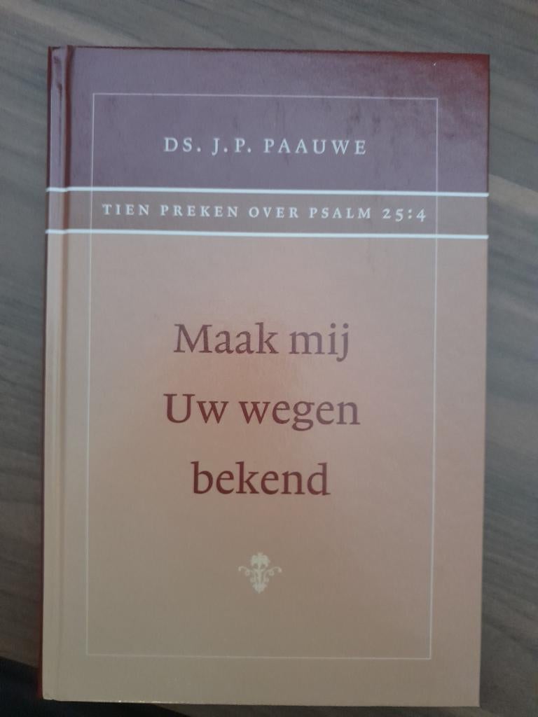 J.P. Paauwe - Maak mij Uw wegen bekend, Nieuw, Christendom | Protestants, Ophalen of Verzenden, J.P. Paauwe