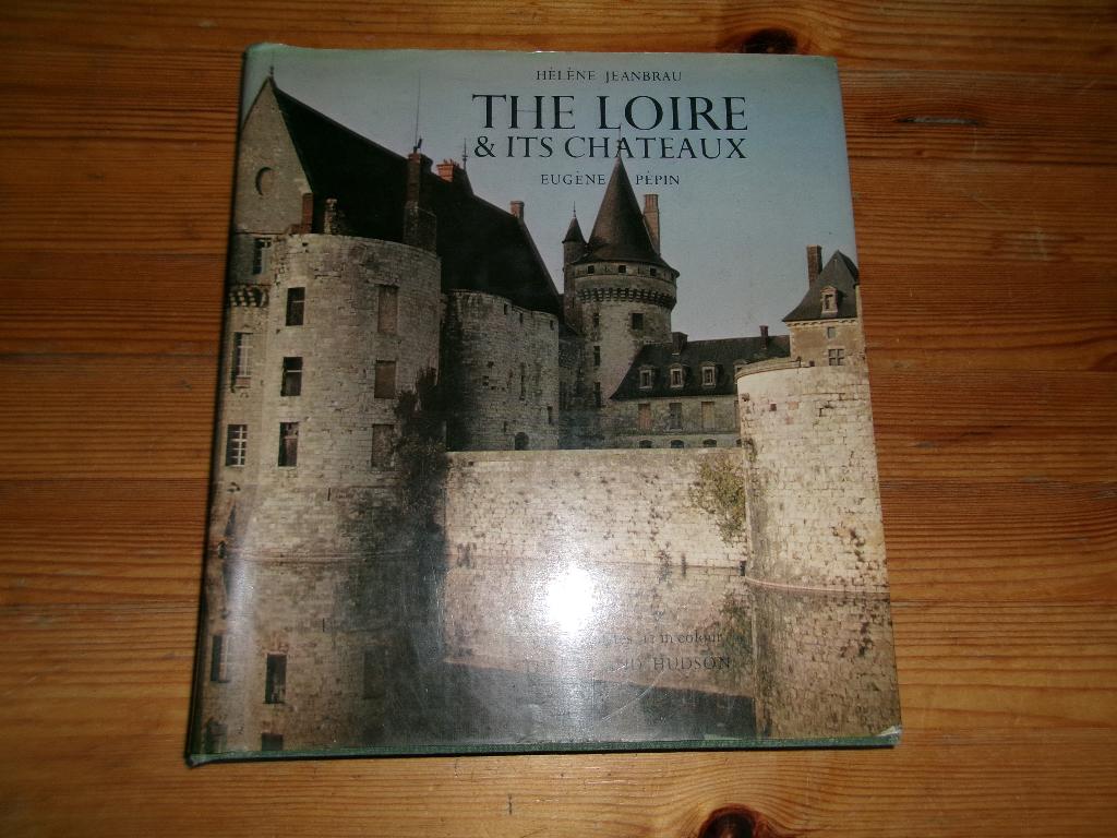 The Loire & Its Chateaux - Janbreau / Pepin, Ophalen of Verzenden, Gelezen