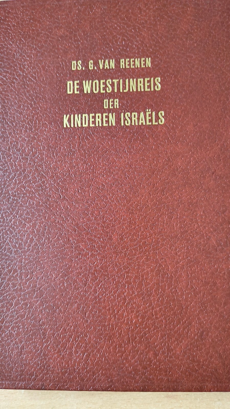 De woestijnreis der kinderen Israëls. Ds G van Reenen, Boeken, Ophalen of Verzenden, Zo goed als nieuw, Ds G van Reenen, Christendom | Protestants