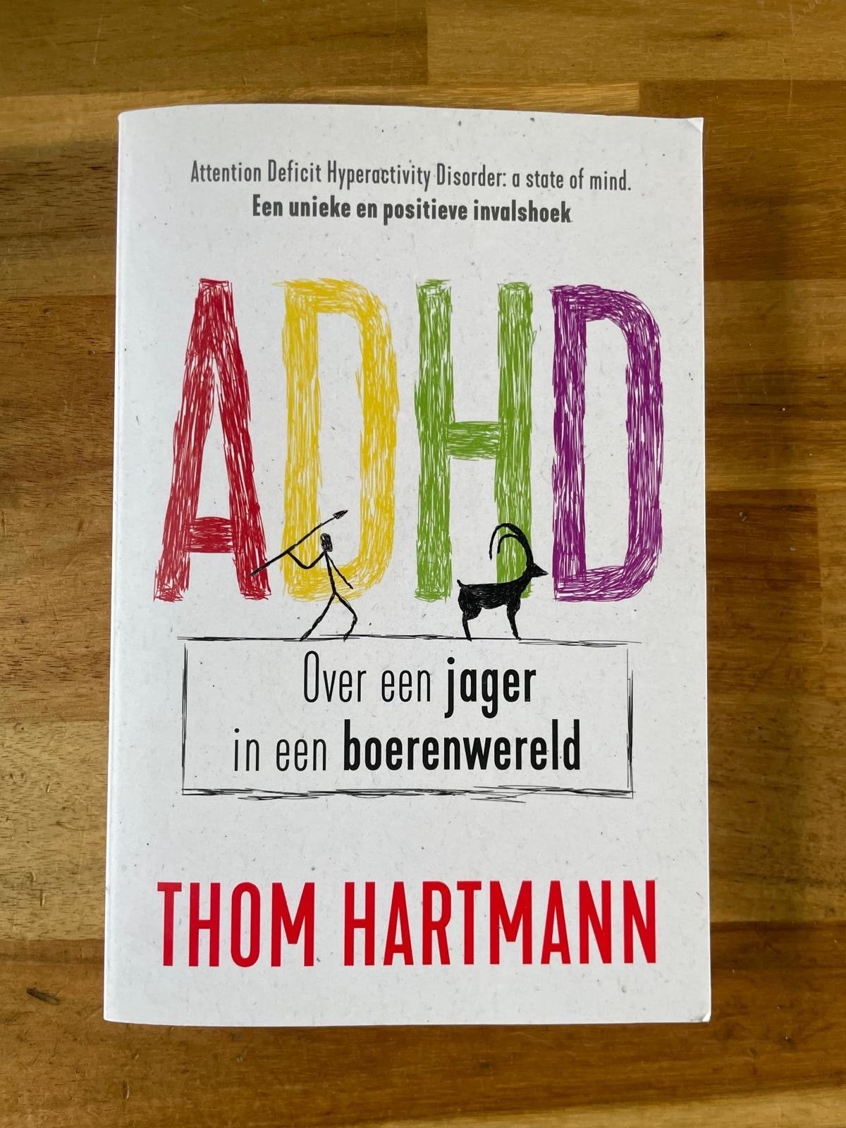 ADHD - Over een jager in de boerenwereld - Thom Hartmann, Boeken, Psychologie, Ophalen of Verzenden, Zo goed als nieuw, Klinische psychologie