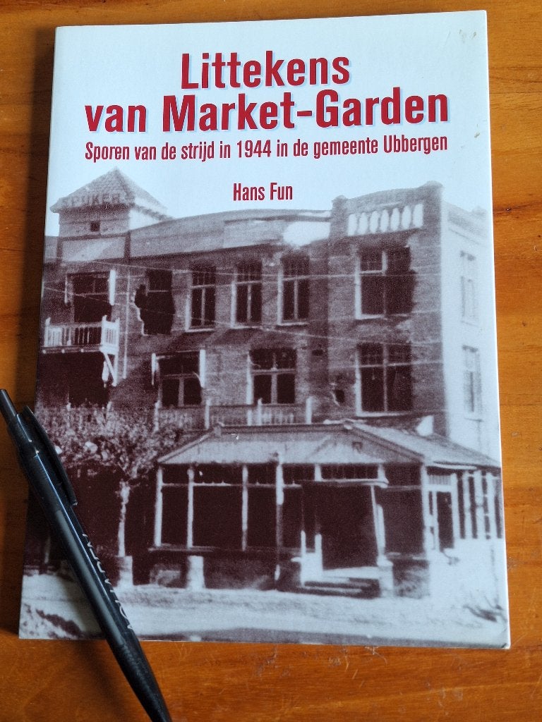 Littekens van Market-Garden: Sporen in Ubbergen 1944, Tweede Wereldoorlog, Hans Fun, Ophalen of Verzenden, Zo goed als nieuw