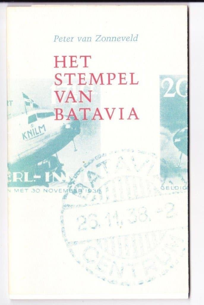 Het stempel van Batavia Peter van Zonneveld, Ophalen of Verzenden, 20e eeuw of later, Gelezen, Azië