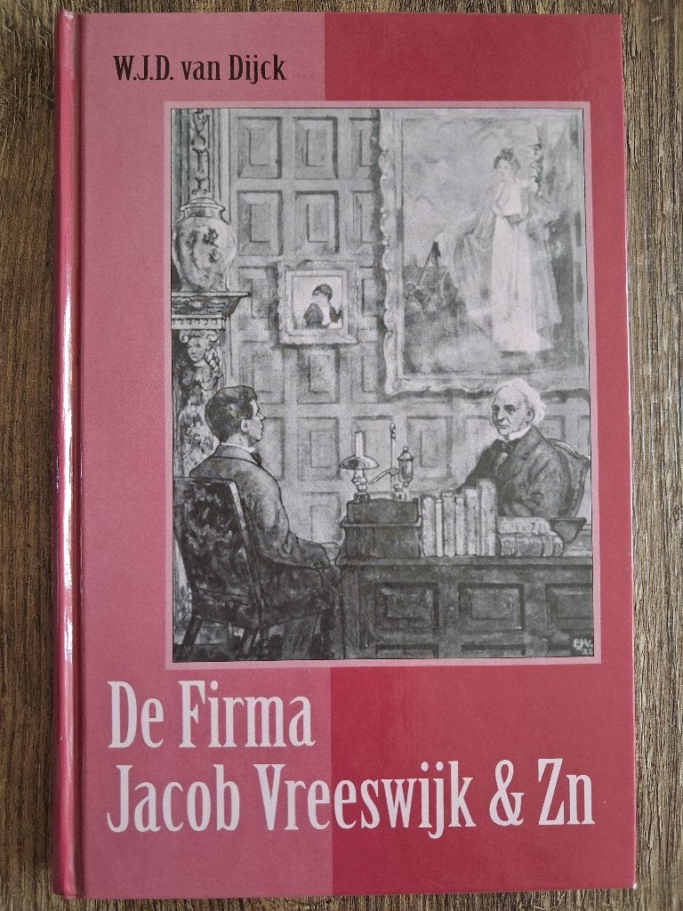 De Firma Jacob Vreeswijk & Zn, Ophalen of Verzenden, Zo goed als nieuw, W.J.D. van Dijk