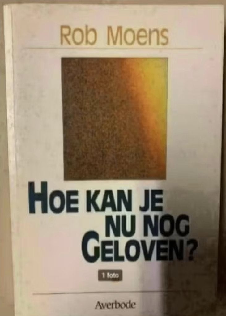 Hoe kan je nu nog geloven? Rob Moens; Averbode; 9031707619, Boeken, Esoterie en Spiritualiteit, Zo goed als nieuw, Overige typen