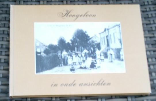 Hoogeloon in oude ansichten. M. Hurkmans. 1975., Boeken, Ophalen of Verzenden, Zo goed als nieuw