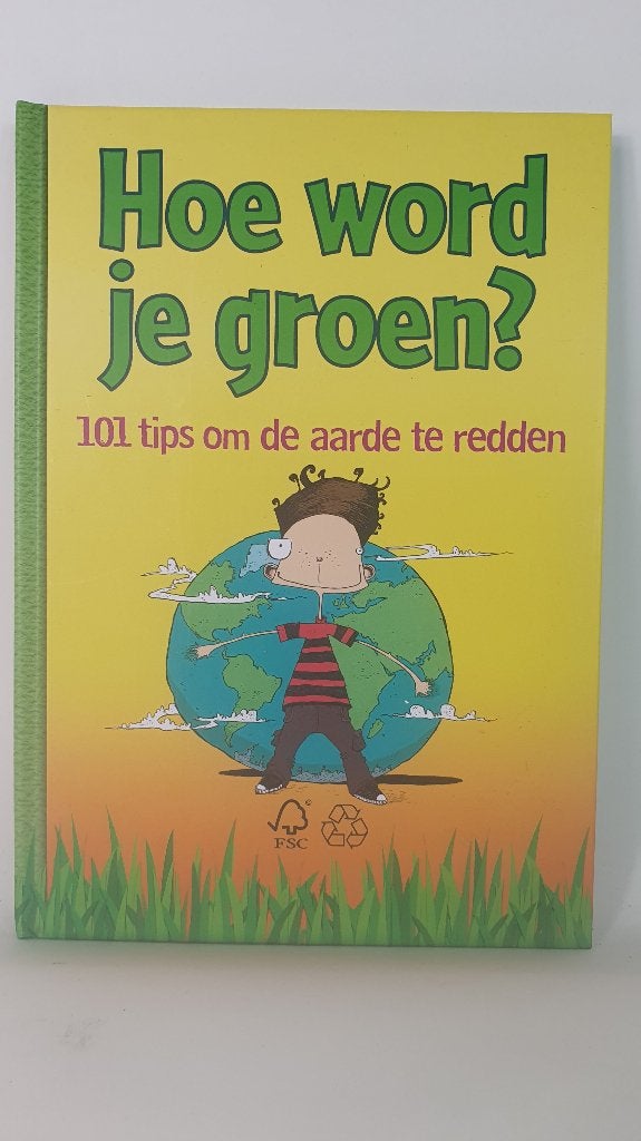 Hoe wordt je groen? 101 tips om de aarde te verbeteren. 8B11, Ophalen of Verzenden, Gelezen