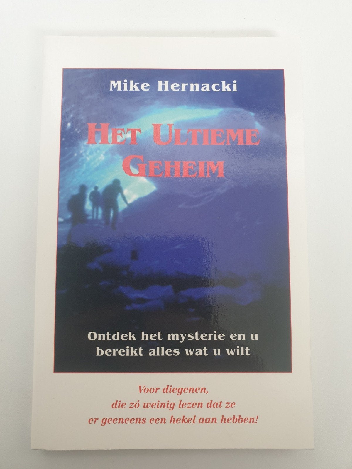 Het Ultieme Geheim - Mike Hernacki, Ophalen of Verzenden, Gelezen, Mike Hernacki