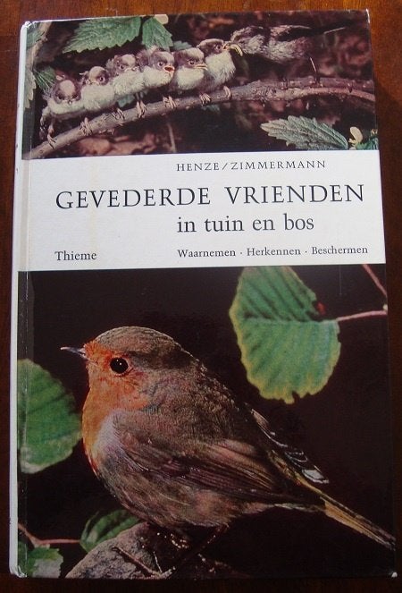 Gevederde vrienden in tuin en bos - O. Henze & G. Zimmermann, Ophalen of Verzenden, Zo goed als nieuw, Vogels, Dr. Otto Henze & Günther Zimmermann