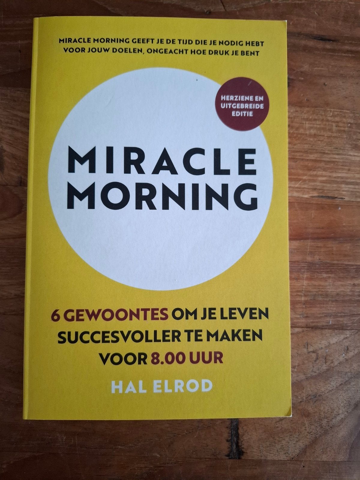 Miracle Morning 6 gewoontes om je leven succesvoller te make, Ophalen of Verzenden, Zo goed als nieuw, Hal Elrod
