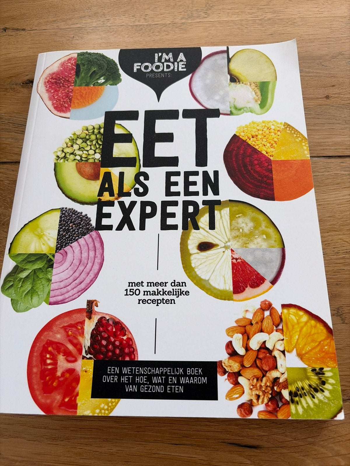 Eet als een Expert - I'M A FOODIE - Gezond Eten, Ophalen of Verzenden, Zo goed als nieuw, Dieet en Voeding